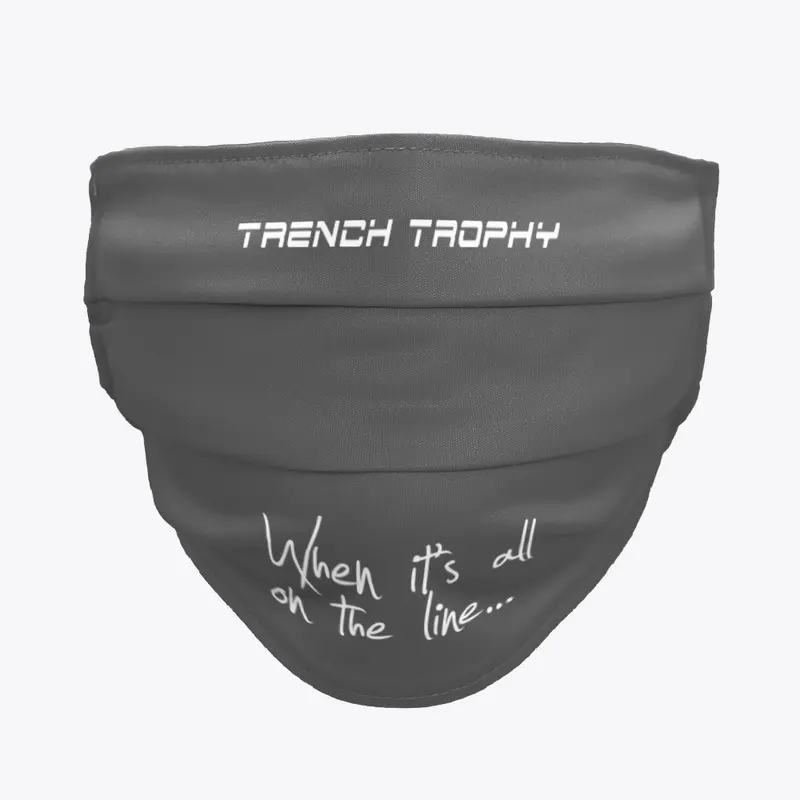 Trench Trophy Face Mask